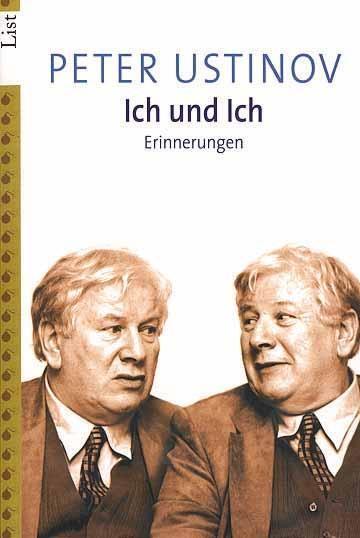 Cover: 9783548601816 | Ich und Ich | Peter Ustinov | Taschenbuch | List bei Ullstein | 2001