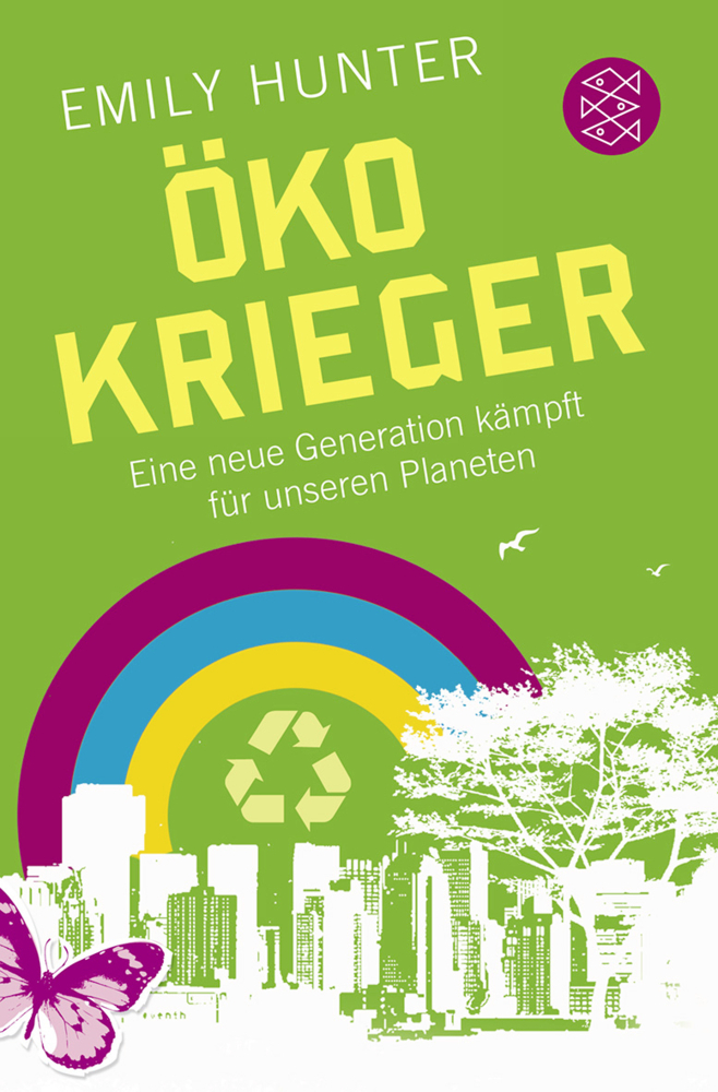 Cover: 9783596188741 | Öko-Krieger | Eine neue Generation kämpft für unseren Planeten | Buch