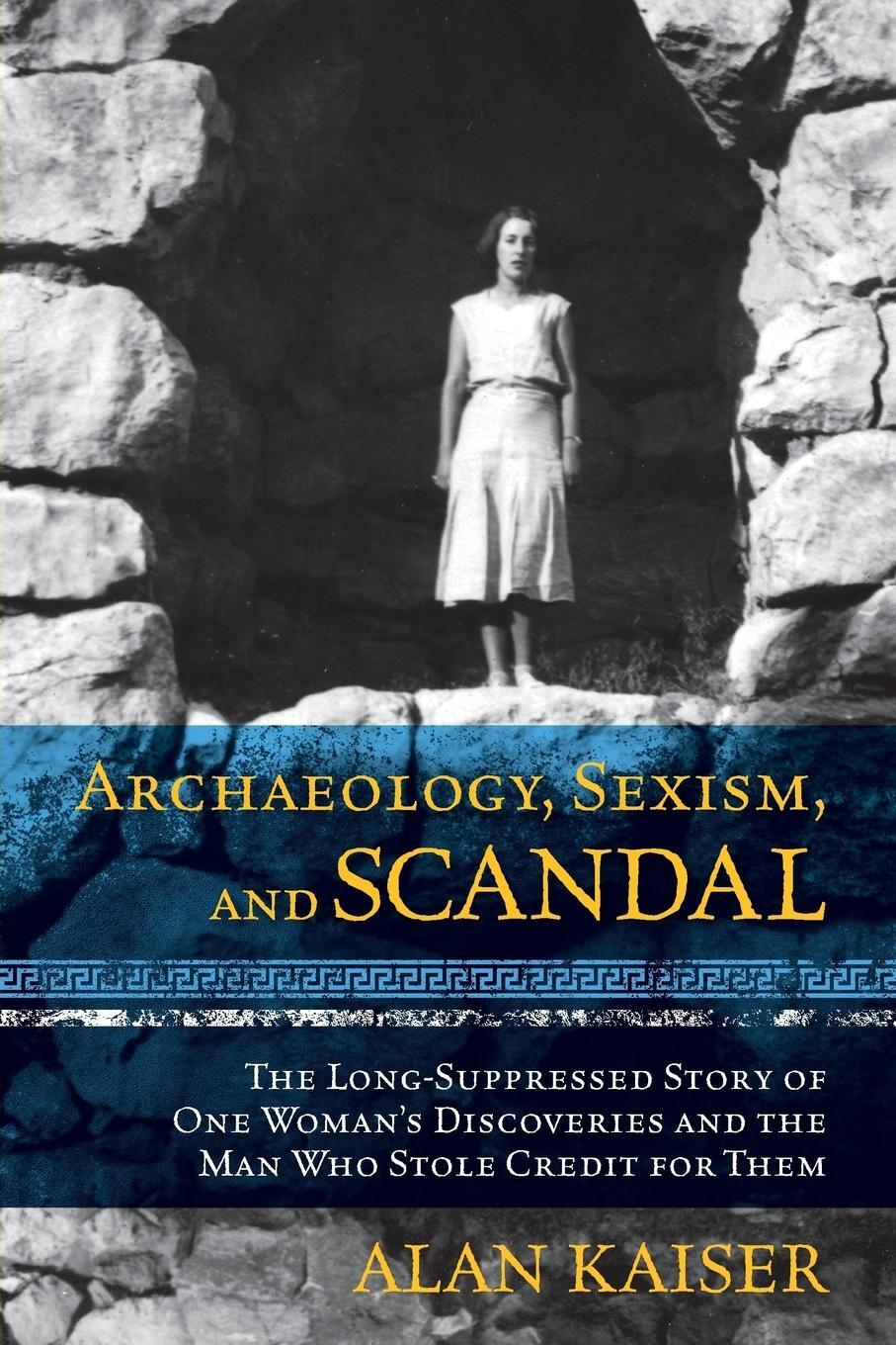Cover: 9781442275249 | Archaeology, Sexism, and Scandal | Alan Kaiser | Taschenbuch | 2016