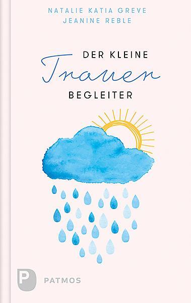 Cover: 9783843611305 | Der kleine Trauerbegleiter | Natalie Katia Greve (u. a.) | Buch | 2019