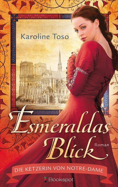 Cover: 9783956691355 | Esmeraldas Blick | Die Ketzerin von Notre-Dame | Karoline Toso | Buch