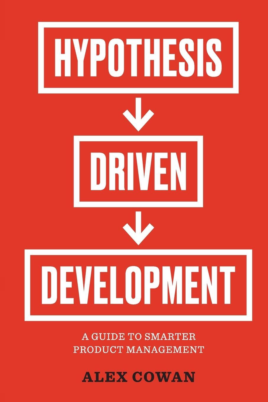 Cover: 9798987873304 | Hypothesis-Driven Development | Alex Cowan | Taschenbuch | Paperback