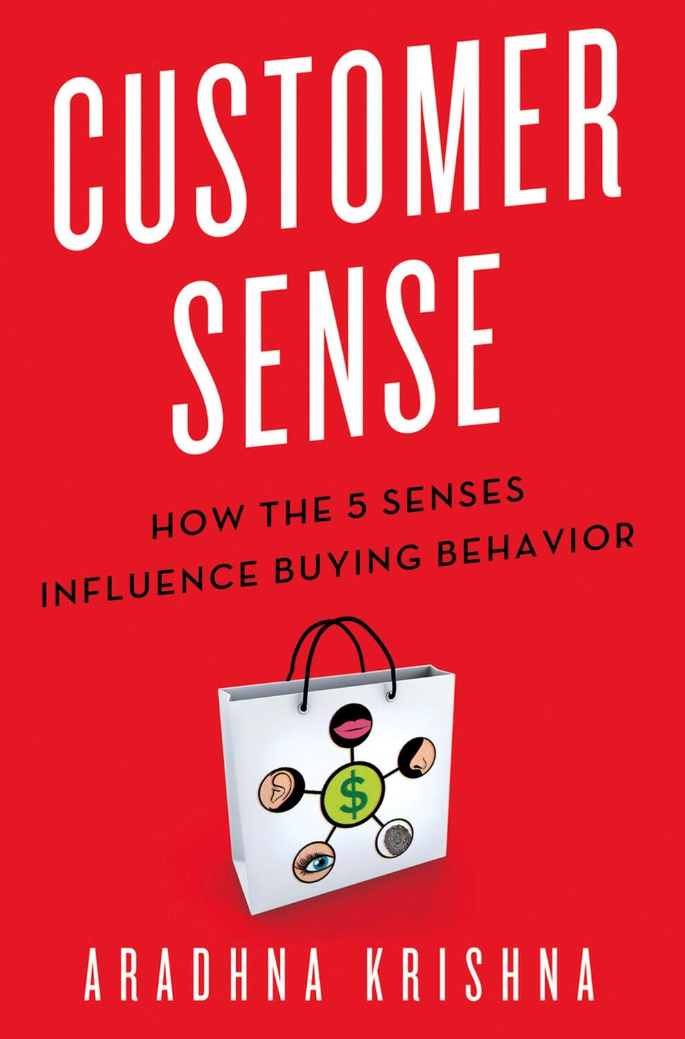Cover: 9780230341739 | Customer Sense | How the 5 Senses Influence Buying Behavior | Krishna