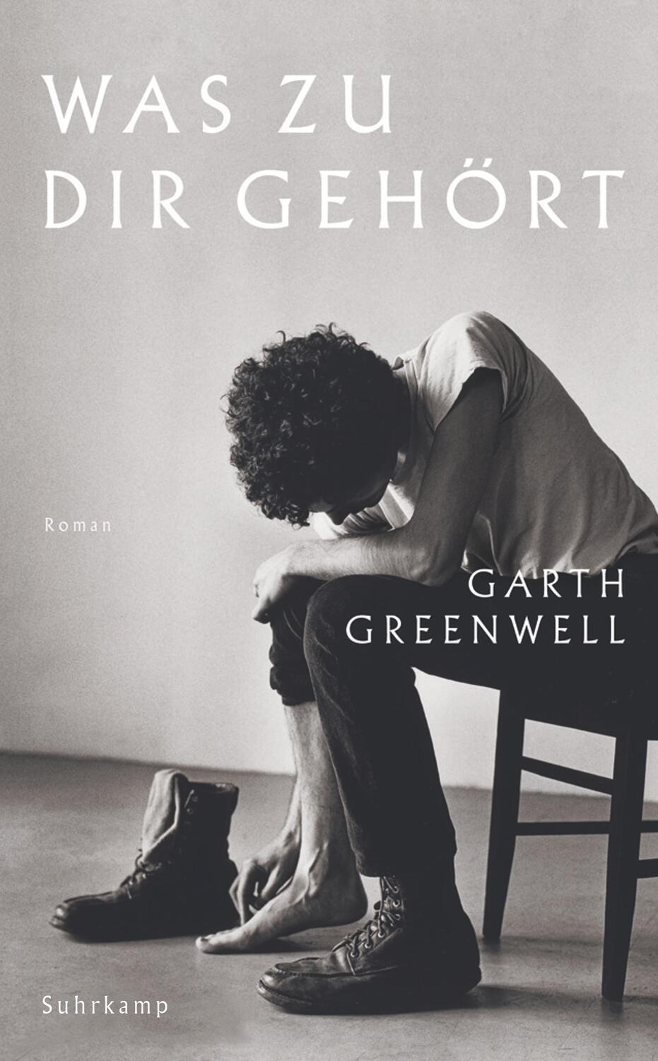 Cover: 9783518470190 | Was zu dir gehört | Garth Greenwell | Taschenbuch | Deutsch | 2019
