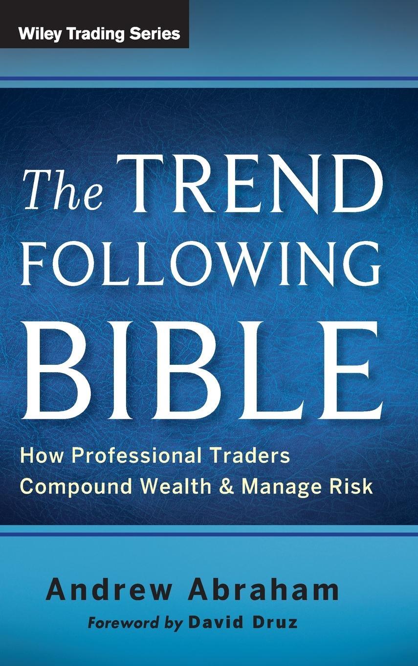 Cover: 9781118407745 | The Trend Following Bible | Andrew Abraham | Buch | 272 S. | Englisch