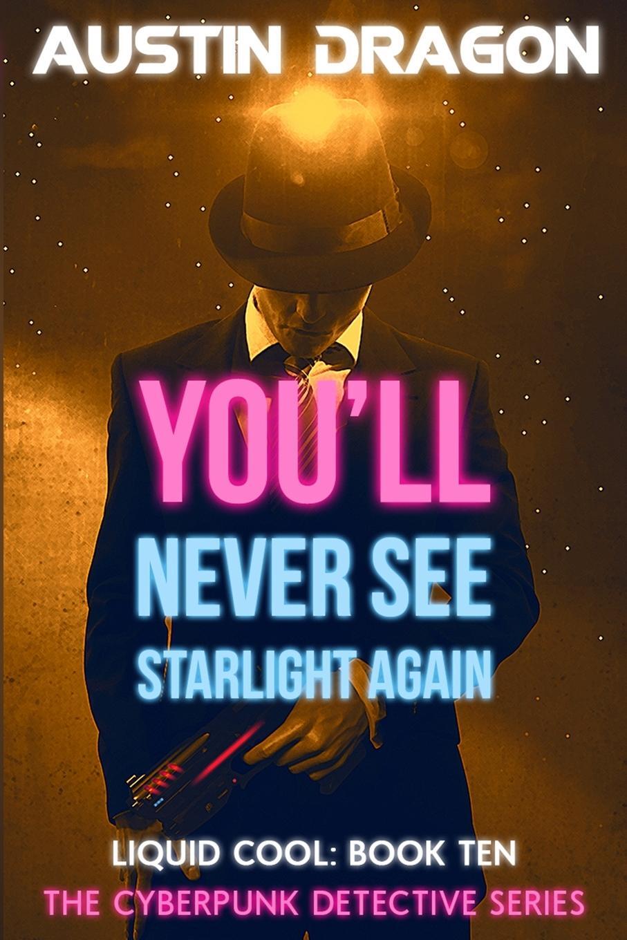 Cover: 9781946590190 | You'll Never See Starlight Again (Liquid Cool, Book 10) | Dragon