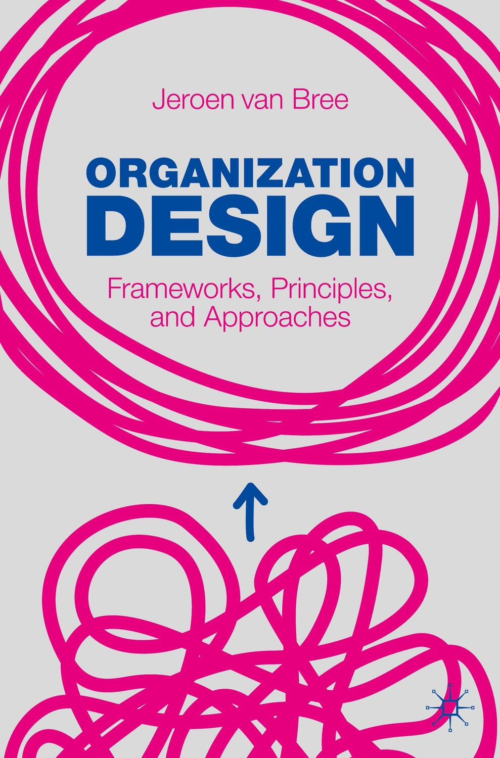 Cover: 9783030786786 | Organization Design | Frameworks, Principles, and Approaches | Bree