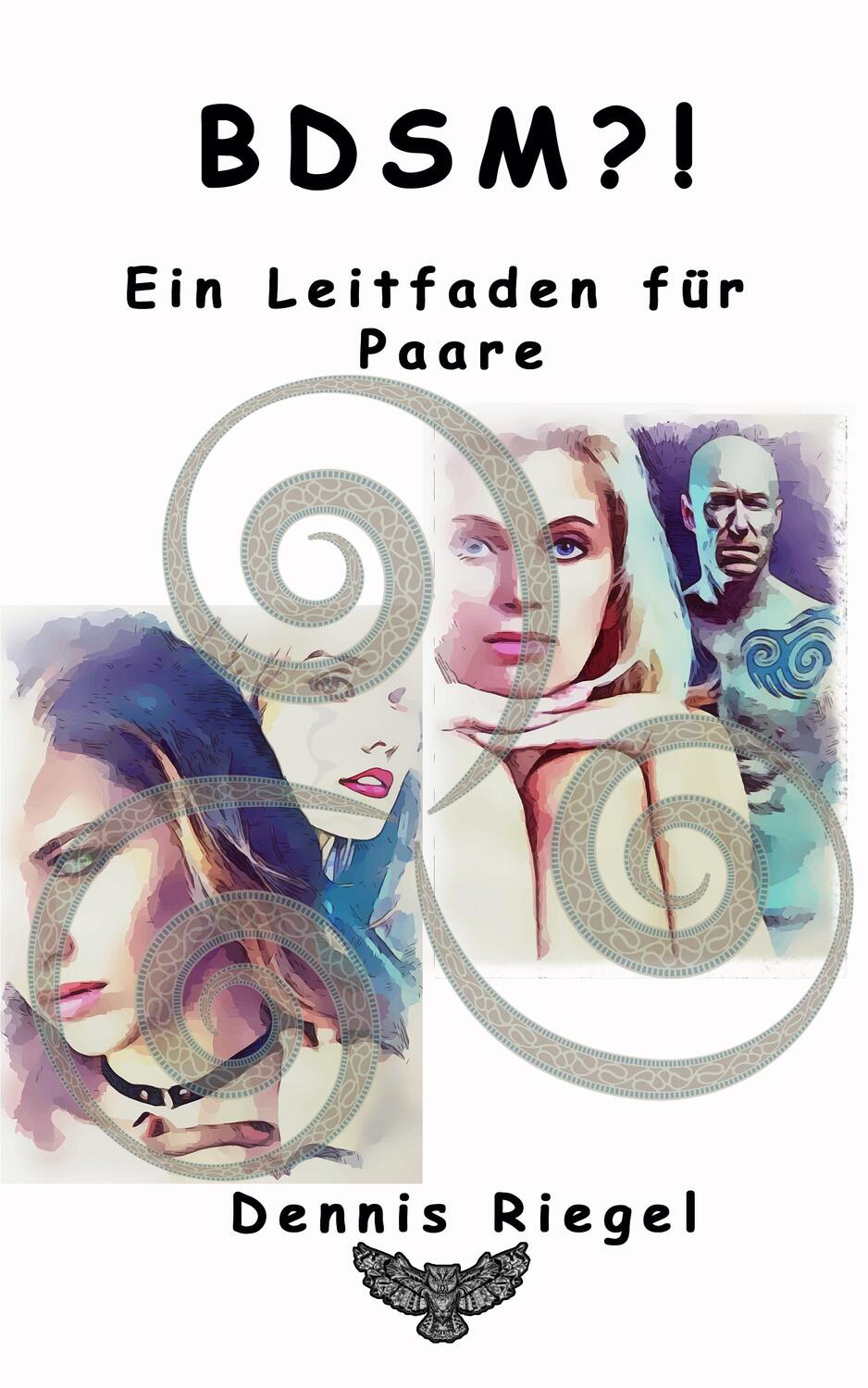 Cover: 9783962480387 | BDSM ?! - Ein Leitfaden für Paare | Dennis Riegel | Taschenbuch | 2019