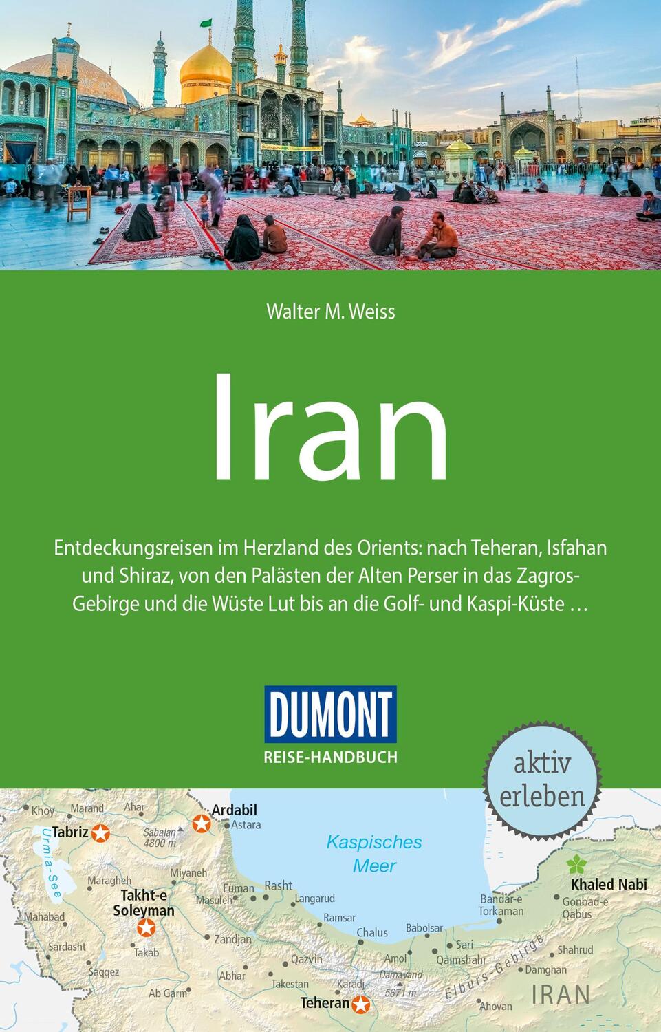 Cover: 9783770178599 | DuMont Reise-Handbuch Reiseführer Iran | Walter M. Weiss | Taschenbuch