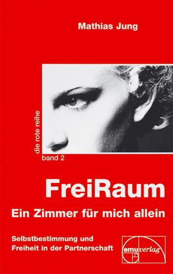 Cover: 9783891890905 | FreiRaum. Ein Zimmer für mich | Mathias Jung | Buch | Die Rote Reihe