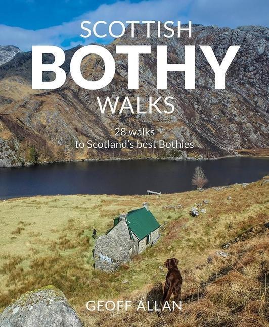 Cover: 9781910636190 | Scottish Bothy Walks | Scotland's 28 best bothy adventures | Allan
