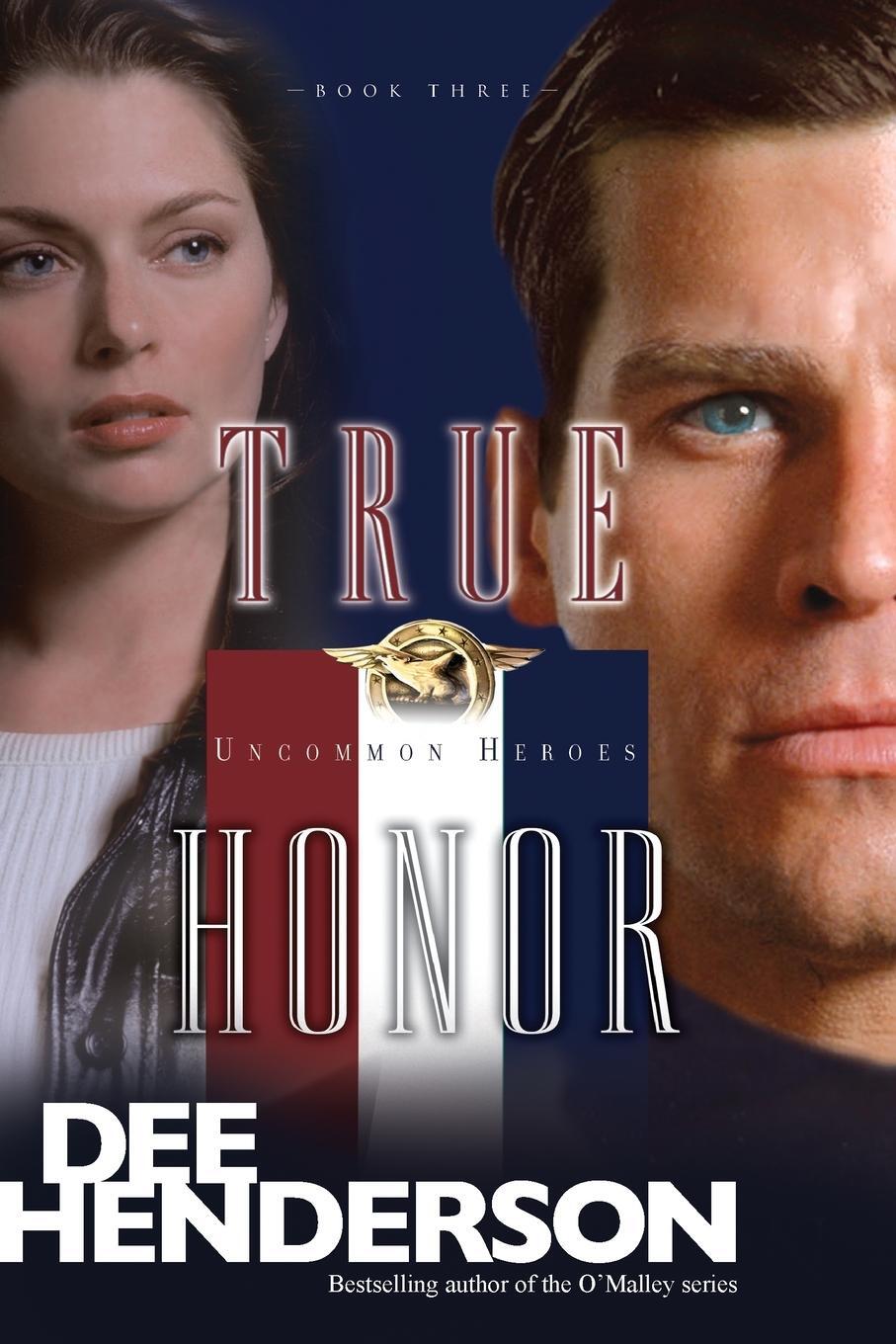 Cover: 9781414310640 | True Honor | Dee Henderson | Taschenbuch | Uncommon Heroes | Paperback