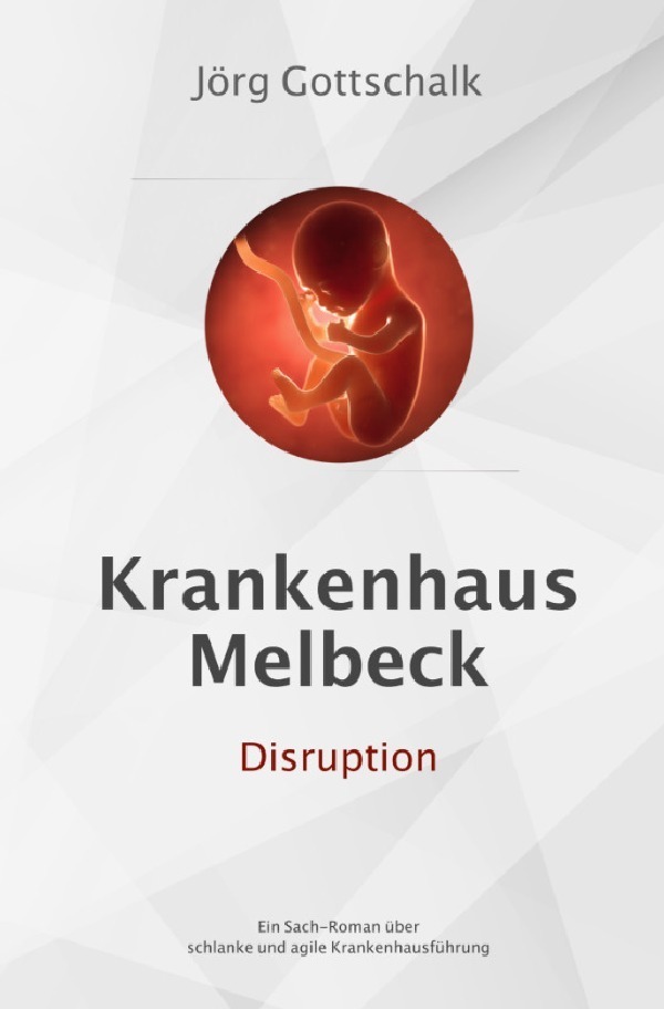 Cover: 9783750284784 | Krankenhaus Melbeck - Disruption | Jörg Gottschalk | Taschenbuch
