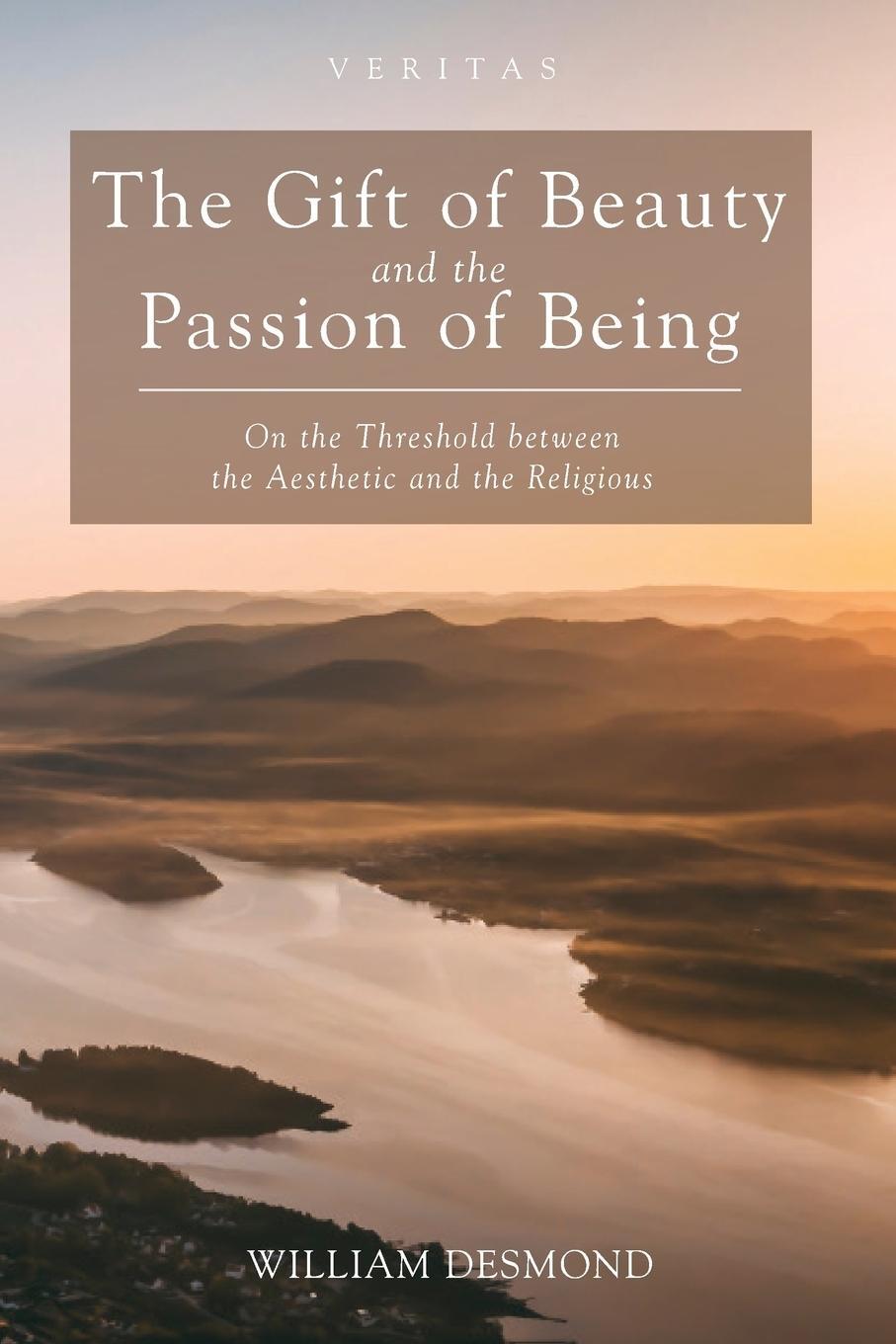 Cover: 9781532617102 | The Gift of Beauty and the Passion of Being | William Desmond | Buch