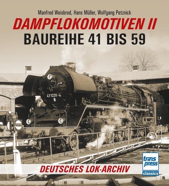 Cover: 9783613716520 | Dampflokomotiven II | Baureihe 41 bis 59 | Manfred Weisbrod (u. a.)
