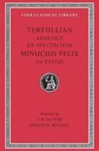 Cover: 9780674992764 | Apology. De Spectaculis. Minucius Felix: Octavius | Tertullian (u. a.)