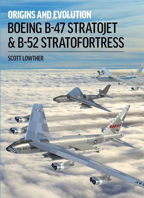 Cover: 9781911658764 | Boeing B-47 Stratojet and B-52 Stra | Scott Lowther | Buch | Englisch