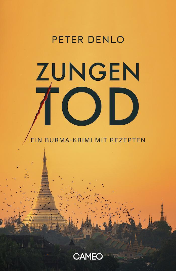 Cover: 9783906287850 | Zungentod | Ein Burma-Krimi mit Rezepten | Peter Denlo | Taschenbuch