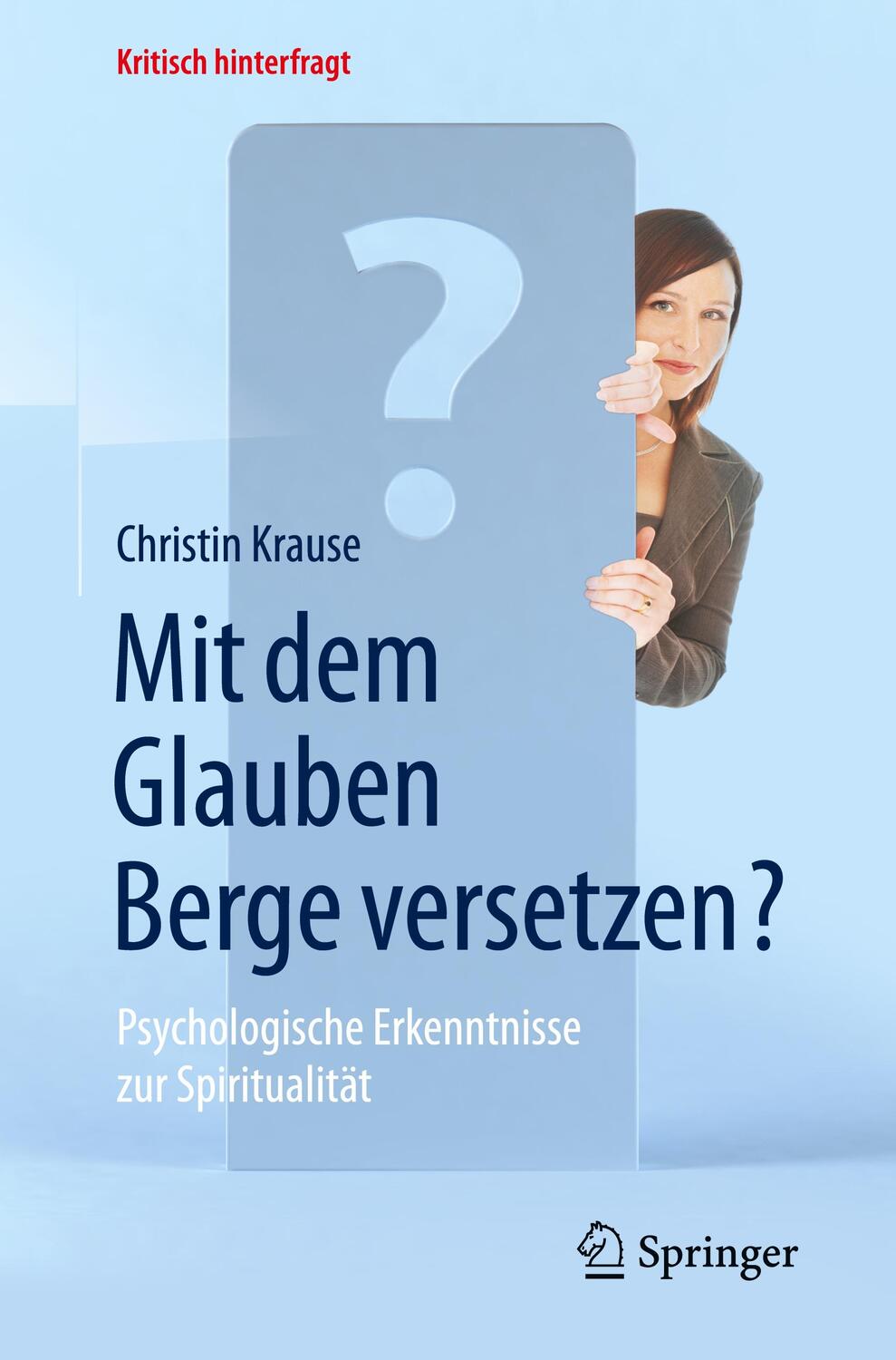 Cover: 9783662484562 | Mit dem Glauben Berge versetzen? | Christin Krause | Taschenbuch