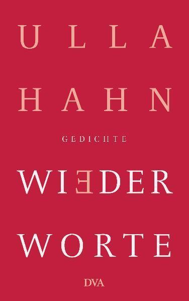 Cover: 9783421045249 | Wiederworte | Ulla Hahn | Buch | Lyrik (DVA Dt.Verlags-Anstalt) | 2011