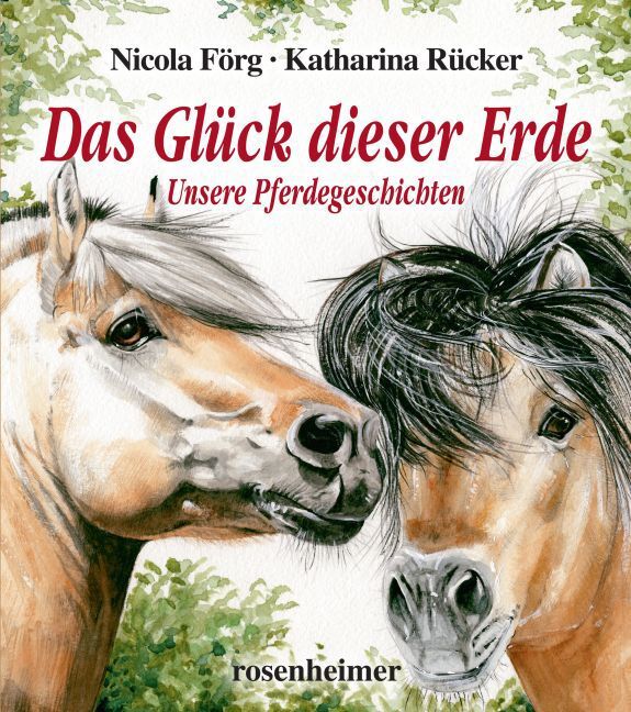 Cover: 9783475544743 | Das Glück dieser Erde | Unsere Pferdegeschichten | Nicola Förg | Buch