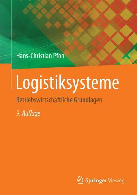 Cover: 9783662562277 | Logistiksysteme | Betriebswirtschaftliche Grundlagen | Pfohl | Buch