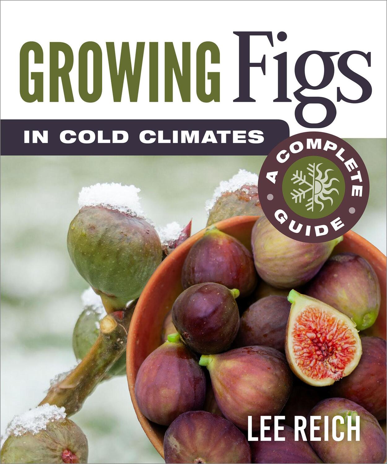 Cover: 9780865719576 | Growing Figs in Cold Climates | A Complete Guide | Lee Reich | Buch