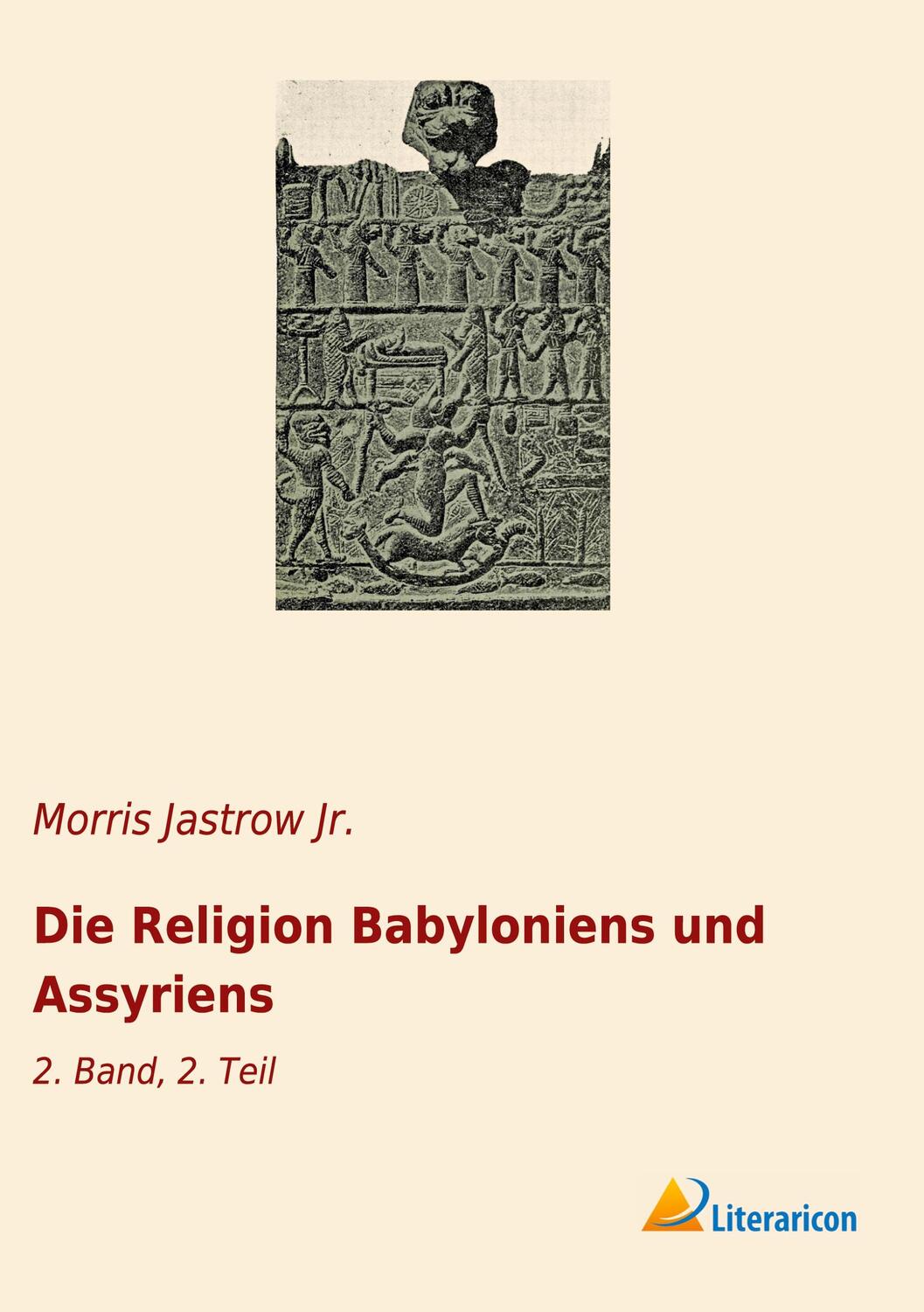 Cover: 9783965063228 | Die Religion Babyloniens und Assyriens | 2. Band, 2. Teil | Jr. | Buch