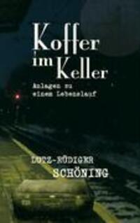 Cover: 9783833453656 | Koffer im Keller | Anlagen zu einem Lebenslauf | Lutz-Rüdiger Schöning
