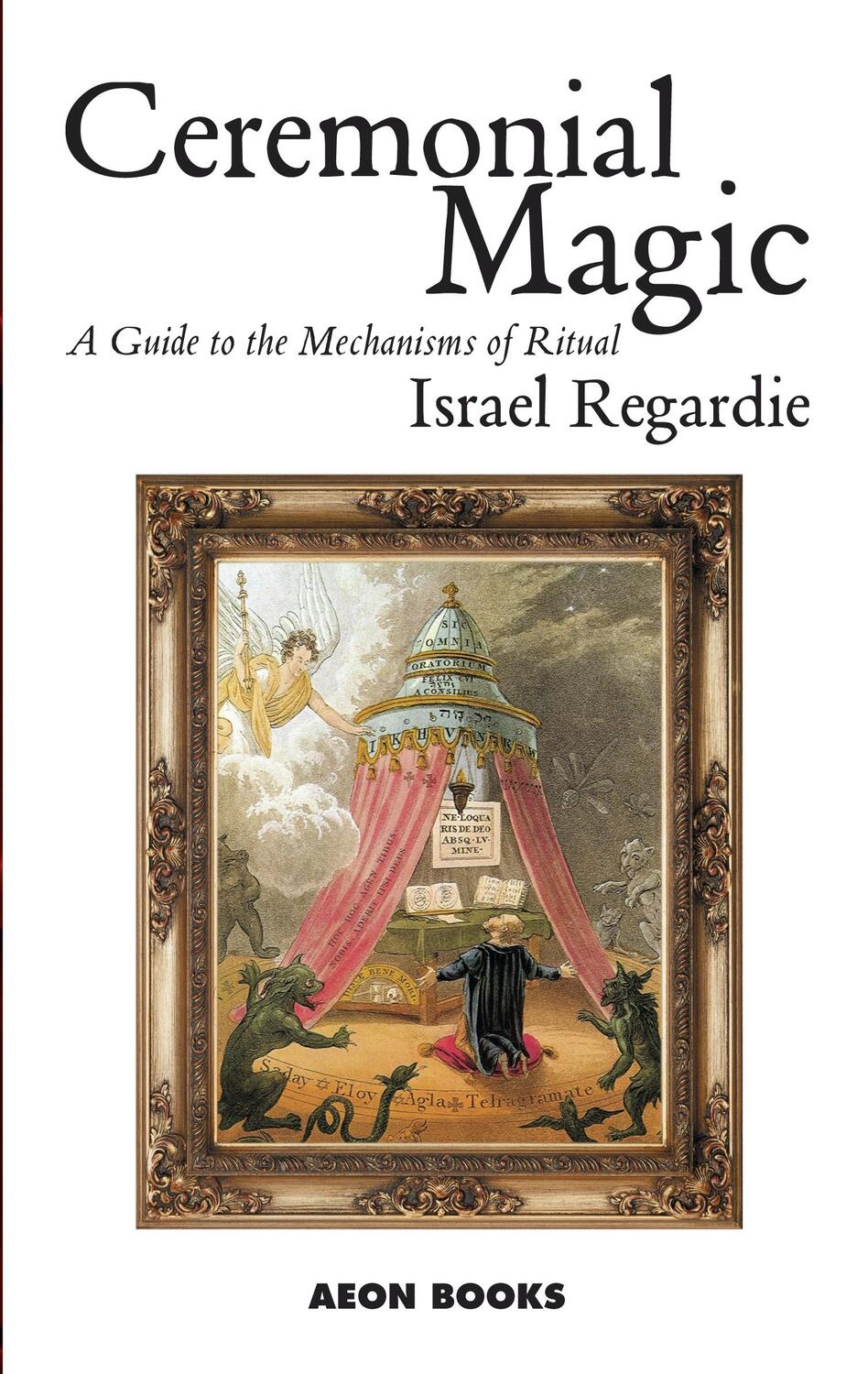 Cover: 9781904658108 | Ceremonial Magic | A Guide to the Mechanisms of Ritual | Regardie