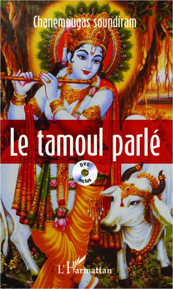 Cover: 9782343010724 | Le tamoul parlé | (DVD inclus) | Soundiram Chanemougas | Taschenbuch