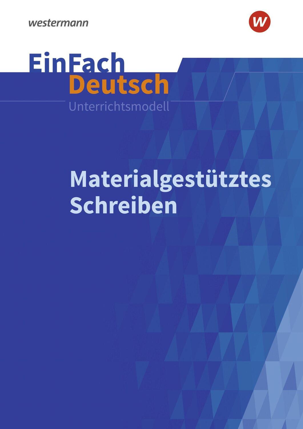 Cover: 9783140227711 | Materialgestütztes Schreiben. EinFach Deutsch Unterrichtsmodelle