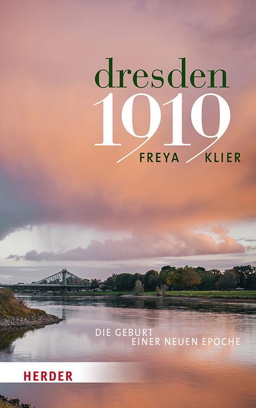 Cover: 9783451359996 | Dresden 1919 | Die Geburt einer neuen Epoche | Freya Klier | Buch