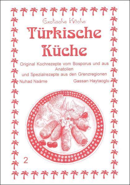 Cover: 9783927459915 | Türkische Küche | Nuhad Naáme | Taschenbuch | Exotische Küche | 2011