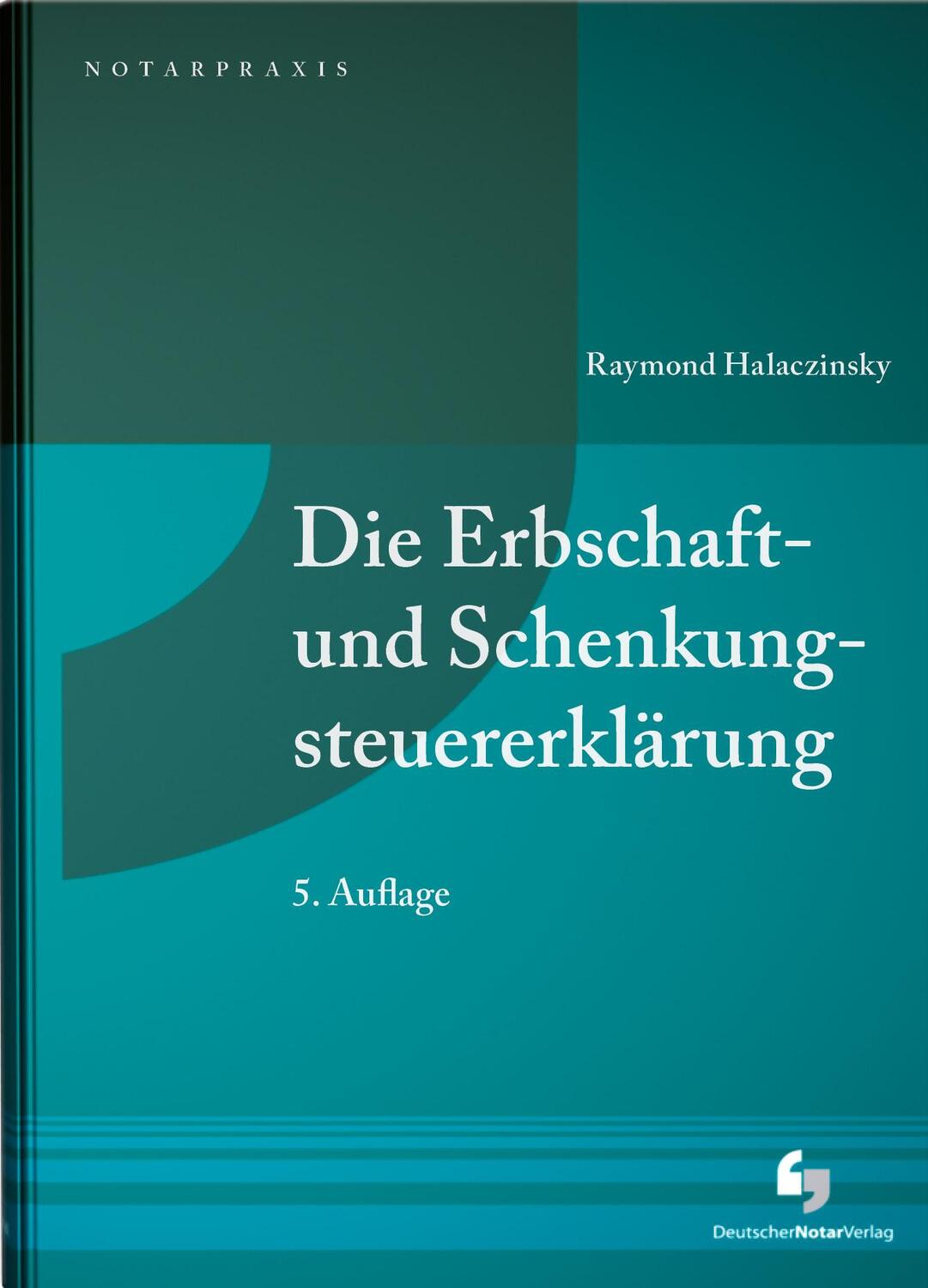 Cover: 9783956462900 | Die Erbschaft- und Schenkungsteuererklärung | Raymond Halaczinsky