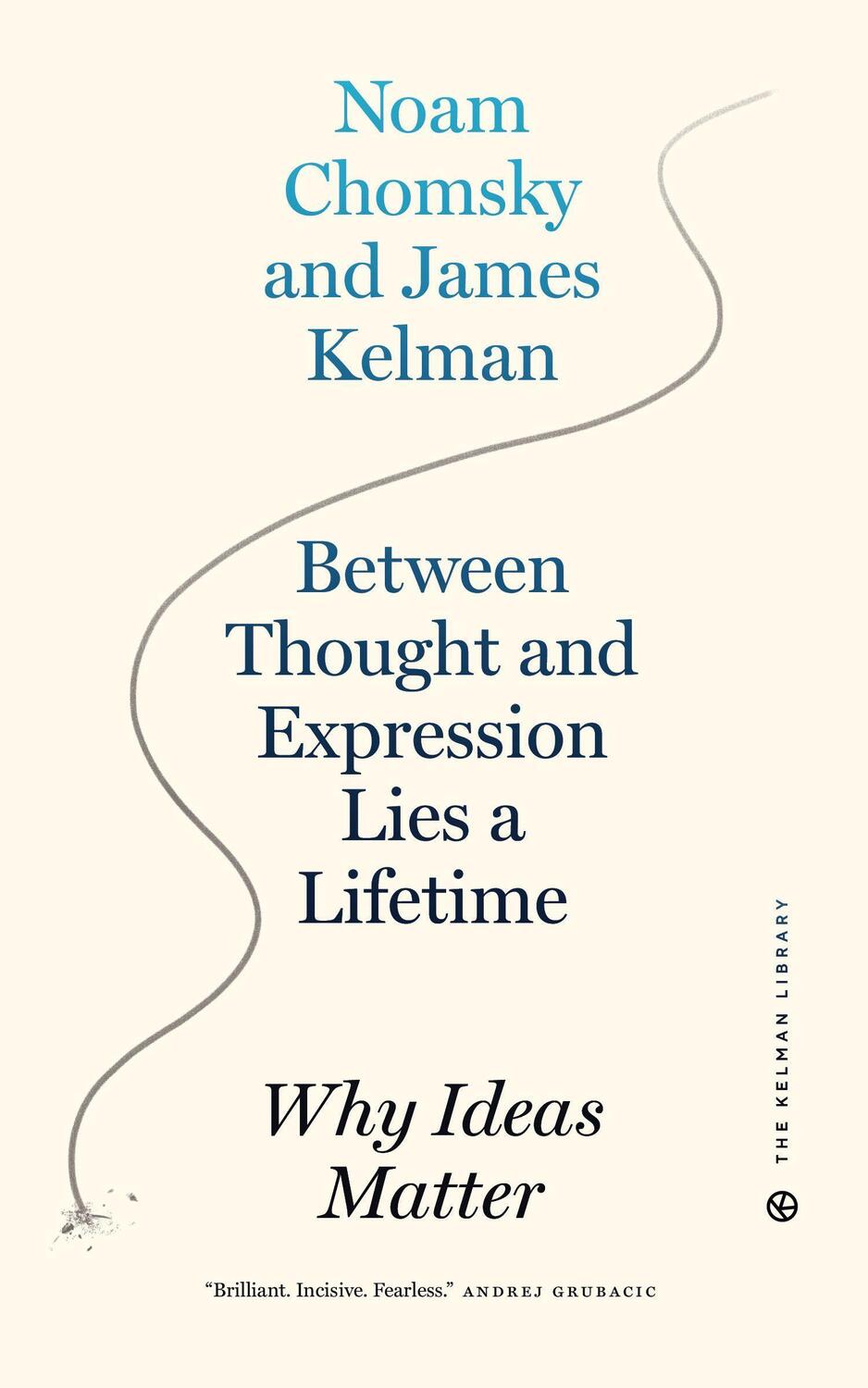 Cover: 9781629638805 | Between Thought And Expression Lies A Lifetime | Why Ideas Matter