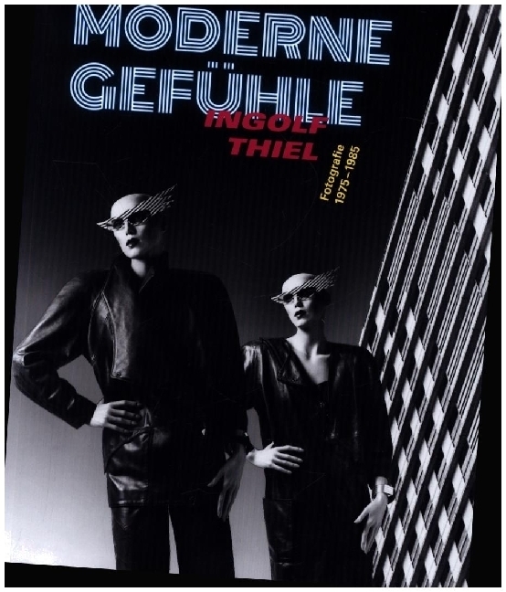 Cover: 9783954987160 | Moderne Gefühle | Ingolf Thiel. Fotografie 1975-1985 | Bove (u. a.)