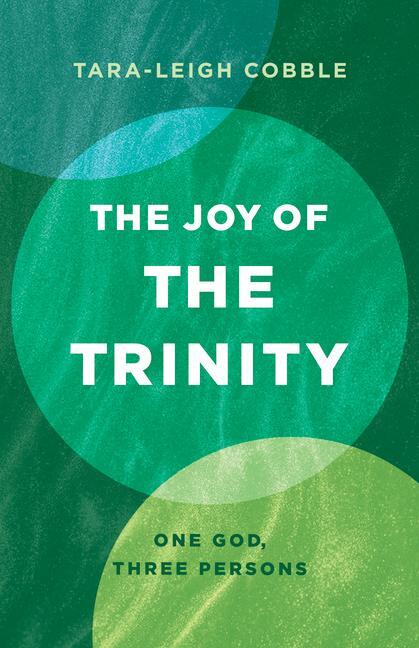 Cover: 9781087787411 | The Joy of the Trinity | One God, Three Persons | Tara-Leigh Cobble