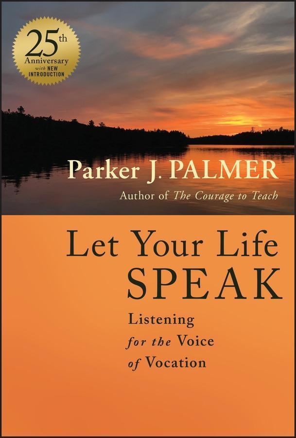 Cover: 9781394235100 | Let Your Life Speak | Listening for the Voice of Vocation | Palmer