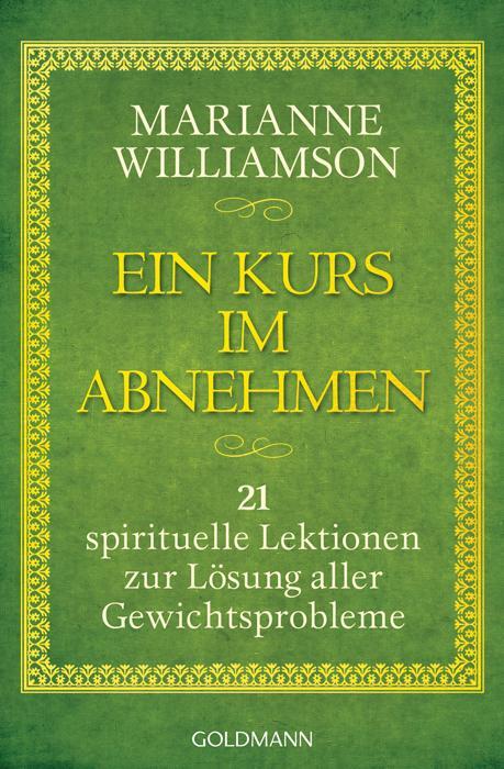 Cover: 9783442219643 | Ein Kurs im Abnehmen | Marianne Williamson | Taschenbuch | Deutsch