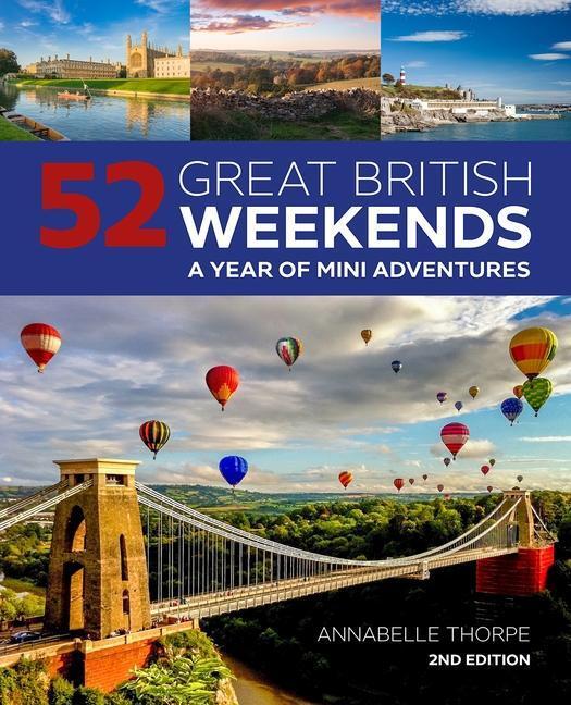 Cover: 9781504801294 | 52 Great British Weekends - 2nd edition | A Year of Mini Adventures