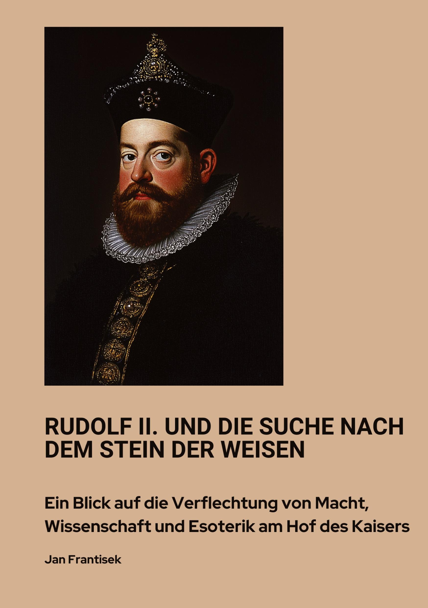 Cover: 9783384438652 | Rudolf II. und die Suche nach dem Stein der Weisen | Jan Frantisek