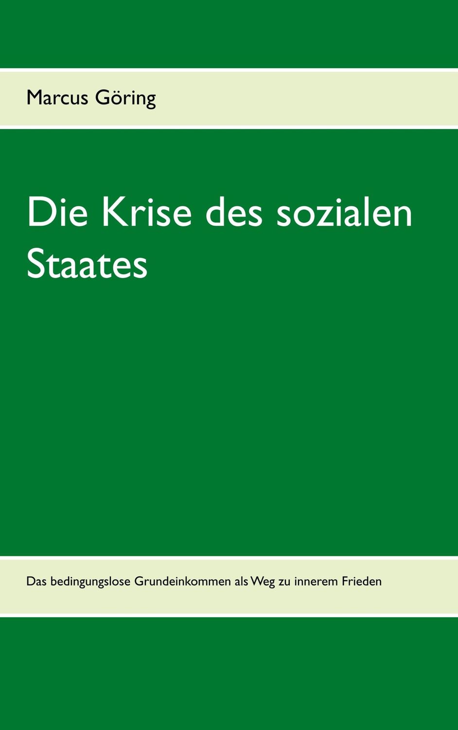 Cover: 9783750480421 | Die Krise des sozialen Staates | Marcus Göring | Taschenbuch | 234 S.