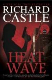 Cover: 9781781166277 | Nikki Heat Book One - Heat Wave (Castle) | Richard Castle | Buch