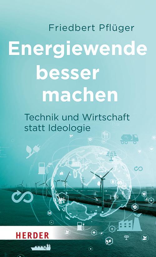 Cover: 9783451397882 | Energiewende besser machen | Technik und Wirtschaft statt Ideologie