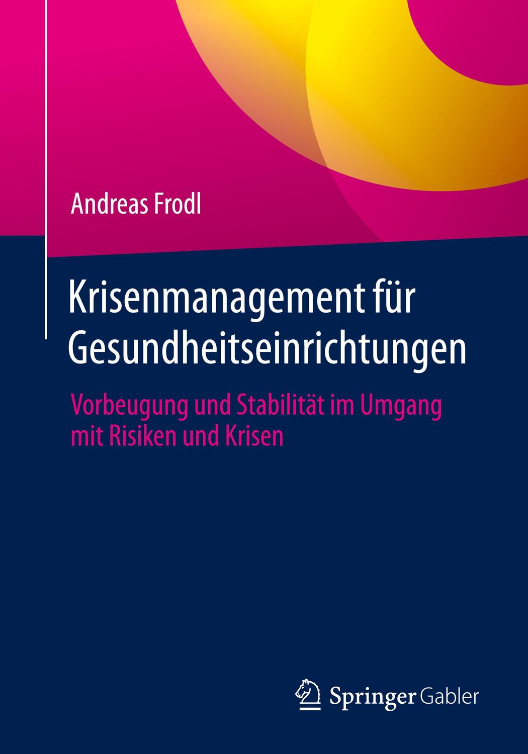 Cover: 9783658363734 | Krisenmanagement für Gesundheitseinrichtungen | Andreas Frodl | Buch