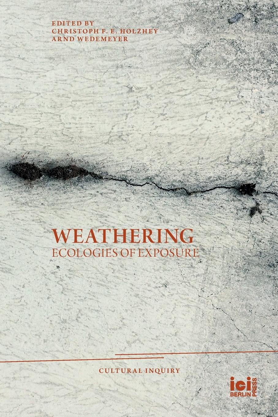 Cover: 9783965580084 | Weathering | Ecologies of Exposure | Christoph F. E. Holzhey (u. a.)