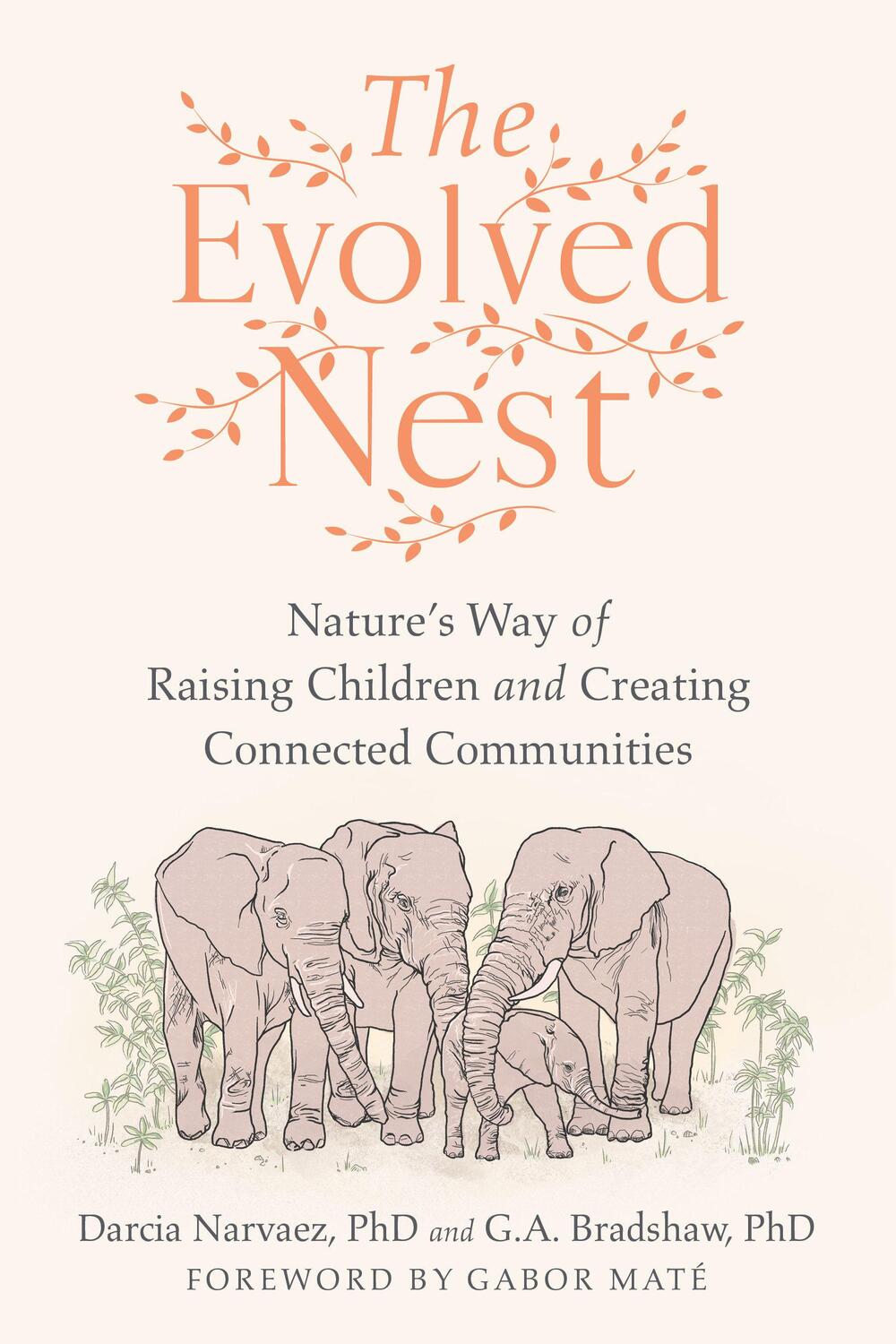 Cover: 9781623177676 | The Evolved Nest: Nature's Way of Raising Children and Creating...