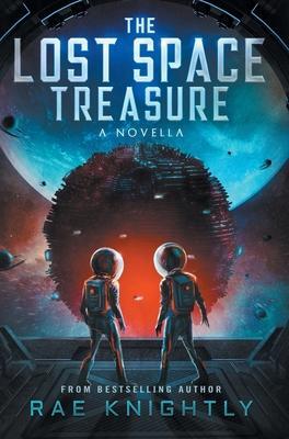 Cover: 9781989605479 | The Lost Space Treasure - A Novella | Rae Knightly | Buch | Englisch