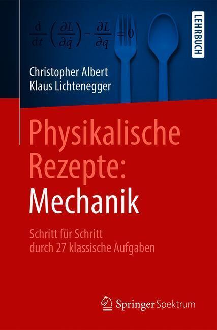 Cover: 9783662572962 | Physikalische Rezepte: Mechanik | Klaus Lichtenegger (u. a.) | Buch